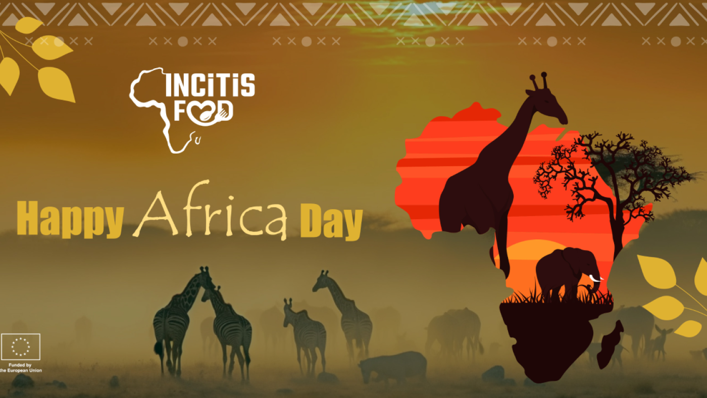Celebrating Africa Day with INCiTiS-FOOD