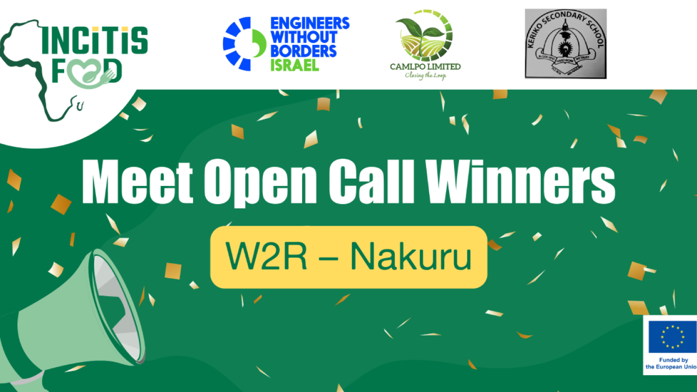 Meet INCiTiS–FOOD Open Call Winners: Spotlight on W2R Nakuru